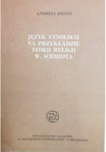 Język etnologii na przykładzie teorii religii W Schmidta - Religia i religioznawstwo - miniaturka - grafika 1