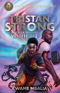 Tristan Strong wybija dziurę w niebie Nowa - Fantasy Tristan Strong wybija dziurę w niebie Nowa - Fantasy - miniaturka - grafika 2