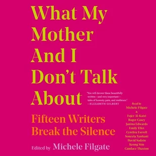 What My Mother and I Don't Talk About - Audiobooki obcojęzyczne What My Mother and I Don't Talk About - Audiobooki obcojęzyczne - miniaturka - grafika 1