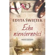 Powieści - Świętek Edyta Echa niewierności - miniaturka - grafika 1