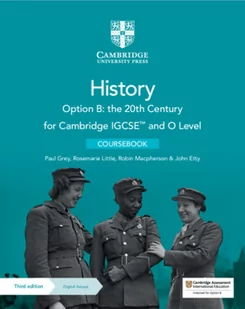 Cambridge IGCSE™ and O Level History Option B: the 20th Century Coursebook with Digital Access (2 Years) - Pozostałe książki - miniaturka - grafika 1