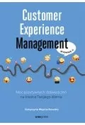 Customer Experience Management. Moc pozytywnych doświadczeń na ścieżce Twojego klienta - Zarządzanie - miniaturka - grafika 1