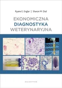 Książki medyczne - Ekonomiczna diagnostyka weterynaryjna - Ryane E. Englar, Sharon M. Dial - miniaturka - grafika 1