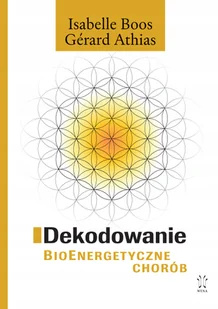 Dekodowanie BioEnergetyczne chorób - Książki medyczne Dekodowanie BioEnergetyczne chorób - Książki medyczne - miniaturka - grafika 1