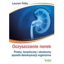 Vital Oczyszczanie nerek: Prosty, bezpieczny i skuteczny sposób detoksykacji organizmu - Kuchnie świata - miniaturka - grafika 1