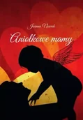 Dramaty - Aniołkowe mamy - Joanna Nowak - miniaturka - grafika 1