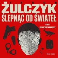 Audiobooki - literatura piękna - Ślepnąc od świateł Jakub Żulczyk - miniaturka - grafika 1