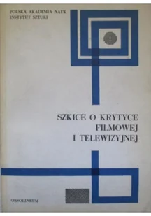 Szkice o krytyce filmowej i telewizyjnej - Książki o kulturze i sztuce - miniaturka - grafika 1