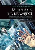 Podręczniki dla szkół wyższych - Medycyna na krawędzi. Śmierci człowieka w kontekście transplantacji narządów - Norkowski Jacek Maria - książka - miniaturka - grafika 1