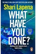Powieści - What Have You Done? - Shari Lapena - miniaturka - grafika 1