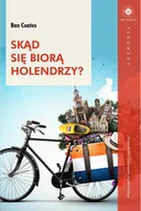 Felietony i reportaże - Wydawnictwo Uniwersytetu Jagiellońskiego Skąd się biorą Holendrzy Ben Coates - miniaturka - grafika 1