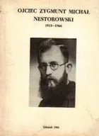 Biografie i autobiografie - Ojciec Zygmunt Michał Nestorowski 1915 - 1966 - miniaturka - grafika 1