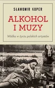 Biografie i autobiografie - Alkohol i Muzy. Wódka w życiu polskich artystów - miniaturka - grafika 1