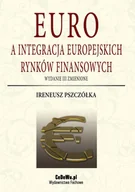 E-booki - biznes i ekonomia - Euro a integracja europejskich rynków finansowych. Integracja monetarna w ramach wspólnot europejskich - miniaturka - grafika 1