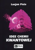 Powieści i opowiadania - Piela Lucjan Idee chemii kwantowej - miniaturka - grafika 1