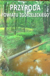 Przyroda powiatu zgorzeleckiego - Przewodniki - miniaturka - grafika 1