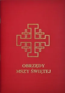 Obrzędy Mszy Świętej - Religia i religioznawstwo - miniaturka - grafika 1