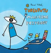 Baśnie, bajki, legendy - Babaryba Turlututu Magiczne przygody - Herve Tullet - miniaturka - grafika 1