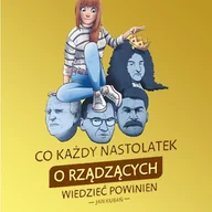 Audiobooki - biznes i ekonomia - Co każdy nastolatek o RZĄDZĄCYCH wiedzieć powinien. Ludzie władzy - kompendium Jan Kubań - miniaturka - grafika 1