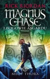 Magnus Chase i bogowie Asgardu T.2 Młot Thora - Rick Riordan, Agnieszka Fulińska, Marta Duda-Gryc - Fantasy - miniaturka - grafika 1