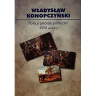 Podręczniki dla szkół wyższych - Polscy pisarze polityczni XVIII wieku - Władysław Konopczyński - miniaturka - grafika 1