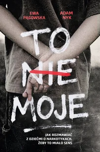 To nie moje. Jak rozmawiać z dziećmi o narkotykach, żeby to miało sens - Miłość, seks, związki - miniaturka - grafika 1
