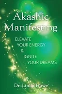 Poradniki obcojęzyczne - Akashic Manifesting - Linda Howe - miniaturka - grafika 1