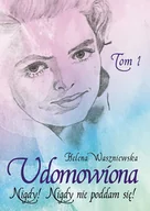 E-booki - literatura polska - Nigdy! Nigdy nie poddam się! Udomowiona. Tom 1 - miniaturka - grafika 1