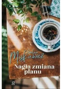 Nagła zmiana planu Ewelina Miśkiewicz - Powieści - miniaturka - grafika 4