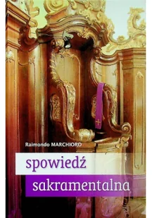Spowiedź sakramentalna. Praktyczny przewodnik dla penitentów i spowiedników - Religia i religioznawstwo - miniaturka - grafika 2