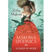 Powieści - KSIĄŻNICA /PUBLICAT/ Makowa spódnica Kamień w wodę - Zofia Mąkosa - miniaturka - grafika 1