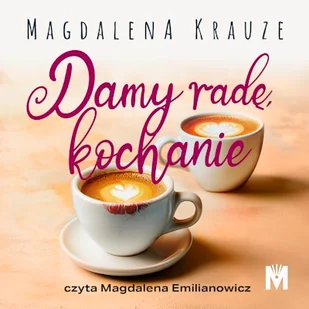 Damy radę, kochanie Magdalena Krauze - Audiobooki - romanse - miniaturka - grafika 1