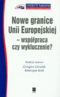 Historia Polski - Gorzelak Grzegorz, Krok Katarzyna Nowe granice Unii Europejskiej współpraca czy wykluczenie - miniaturka - grafika 1