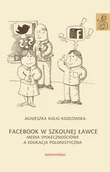 Pedagogika i dydaktyka - TOWARZYSTWO AUTORÓW I WYDAWCÓW PRAC NAUKOWYCH UNIV FACEBOOK W SZKOLNEJ ŁAWCE MEDIA SPOŁECZNOŚCIOWE A - miniaturka - grafika 1