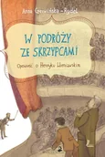 E-booki dla dzieci i młodzieży - W podróży ze skrzypcami. Opowieść o Henryku Wieniawskim - miniaturka - grafika 1