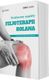 Praktyczne aspekty fizjoterapii kolana - Książki medyczne - miniaturka - grafika 1