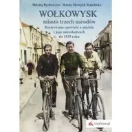 Albumy inne - Rozpisani.pl Wołkowysk miasto trzech narodów Bychowcew Mikałaj, Hawrylik-Kuklińska Renata - miniaturka - grafika 1