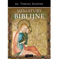 Baśnie, bajki, legendy - Petrus Tomasz Jelonek Miniatury biblijne - miniaturka - grafika 1