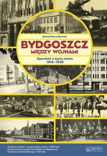 Bydgoszcz między wojnami - Michał Pszczółkowski - Albumy krajoznawcze - miniaturka - grafika 1