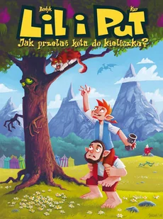 Jak przelać kota do kieliszka? Lil i Put. Tom 1 - Komiksy dla dzieci - miniaturka - grafika 1