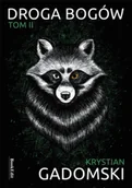 Fantasy - Droga bogów T.2 - Krystian Gadomski - miniaturka - grafika 1