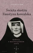 Biografie i autobiografie - WAM Święta siostra Faustyna Kowalska - Dominika Stec - miniaturka - grafika 1
