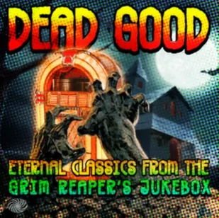 Rockers Publishing Dead Good - Eternal Classic From The Grim Reaper's Jukebox. CD - Pop - miniaturka - grafika 1