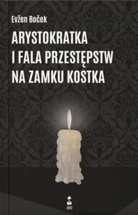 Arystokratka i fala przestępstw na zamku Kostka - Rozrywka i humor - miniaturka - grafika 1