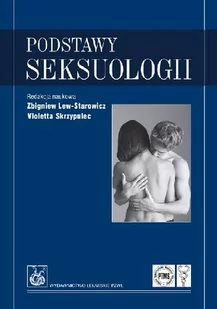 Wydawnictwo Lekarskie PZWL Podstawy seksuologii - Zbigniew Lew-Starowicz, Violetta Skrzypulec - Poradniki psychologiczne - miniaturka - grafika 1