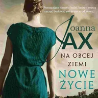 Audiobooki - romanse - Na obcej ziemi. Nowe życie - miniaturka - grafika 1