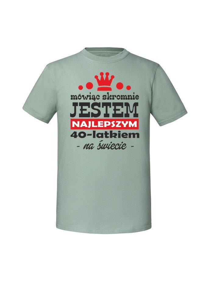 Męska koszulka z nadrukiem -40 mówiąc skromnie jestem najlepszym 40 latkiem Miętowy 3XL