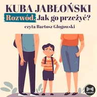 Audiobooki - poradniki - Rozwód. Jak go przeżyć? Kuba Jabłoński - miniaturka - grafika 1