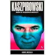 Biografie i autobiografie - Gabriel Michalik Kaszpirowski Sen o wszechmocy - miniaturka - grafika 1