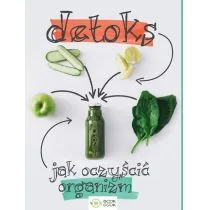 DETOKS JAK OCZYŚCIĆ ORGANIZM Opracowanie zbiorowe - Diety, zdrowe żywienie - miniaturka - grafika 1